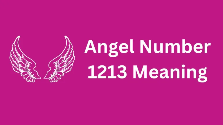 Angel Number 1213 Meaning: Spiritual, Love, Twin Flame