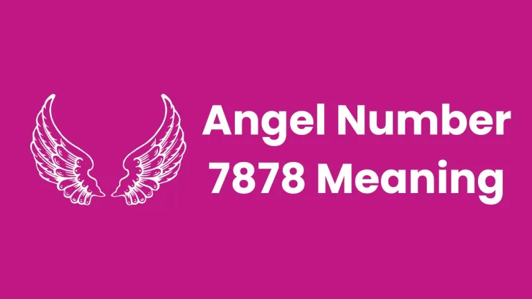 Angel Number 7878 Meaning: Spiritual, Love, Twin Flame